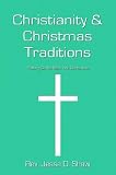 Christianity and Christmas Traditions: Putting Christ Back Into Christmas