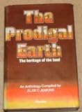 The prodigal earth : the heritage of the land : an anthology