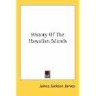 Click here to buy History Of The Hawaiian Islands by  James Jackson Jarves.