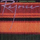 Rejoice by  Pharoah Sanders 