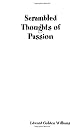 Scrambled Thoughts of Passion