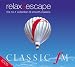 Classic FM - Relax and Escape - The No.1 Collection of Smooth Classics