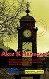 Akte X Hannover: Die spannendsten Kurzkrimis des 2 - Schreibwettbewerbs der Buchhandlung Schmorl und von Seefeld - 