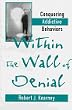 Within the Wall of Denial: Conquering Addictive Behaviors