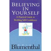 Believing in Yourself: Practical Guide to Building Self-confidence