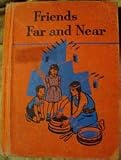 Friends Far and Near (Thr Ginn Basic Readers, Third Reader)