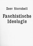 Faschistische Ideologie: Eine Einf�hrung - Zeev Sternhell