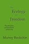 The Ecology of Freedom: The Emergence and Dissolution of Hierarchy