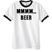 MMMMM . . . Beer (2) Ringer T-Shirt