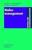 Produkt-Bild: Risikomanagement. Mit Beitr&auml;gen zahlreicher Fachwissenschaftler (Beitr&auml;ge zur Unternehmensplanung)