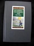 A general survey of fly fishing techniques & tactics in fresh and saltwater (Lefty's little library of fly fishing)