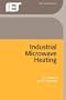 Industrial Microwave Heating (IEE Power Engineering Series)