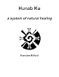 Hunab Ku: a system of natural healing