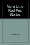 More Little Red Fox stories