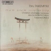 Takemitsu: How Slow the Wind