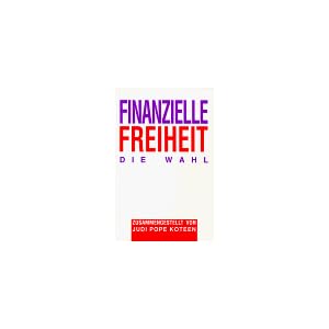 Finanzielle Freiheit. Die Wahl