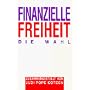 Finanzielle Freiheit. Die Wahl