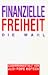 Finanzielle Freiheit. Die Wahl