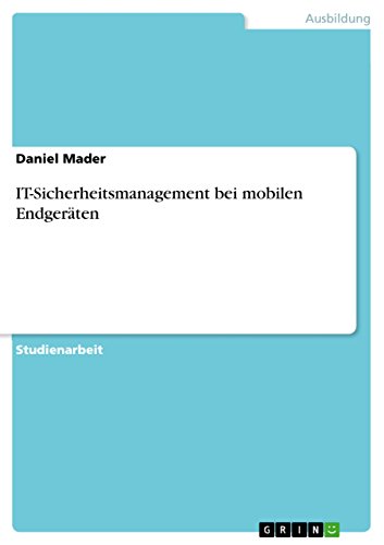 IT-Sicherheitsmanagement bei mobilen Endgeräten (German Edition)