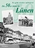Es geht wieder aufwärts! - Die 50er Jahre in Lünen