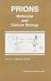 Prions : Molecular and Cellular Biology