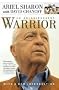 Warrior: An Autobiography: The Autobiography of Ariel Sharon