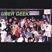 Uber Geek