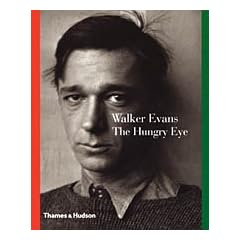 Walker Evans: The Hungry Eye