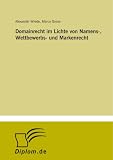 Domainrecht im Lichte von Namens-, Wettbewerbs- und Markenrecht