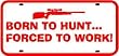 HUNTERS LICENSE PLATE sign * street car gun