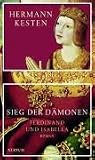 Sieg der D&auml;monen: Ferdinand und Isabella - Hermann Kesten