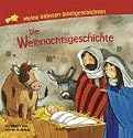 Die Weihnachtsgeschichte: Meine liebsten Bibelgeschichten