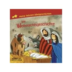 Die Weihnachtsgeschichte: Meine liebsten Bibelgeschichten