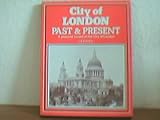 City of London past & present : a pictorial record of the City of London