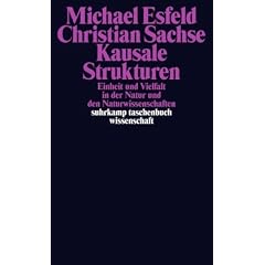 Kausale Strukturen: Einheit und Vielfalt in der Natur und den Naturwissenschaften (suhrkamp taschenbuch wissenschaft)