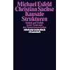 Kausale Strukturen: Einheit und Vielfalt in der Natur und den Naturwissenschaften (suhrkamp taschenbuch wissenschaft)