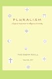 Pluralism: A Logical Reponse to Religious Diversity
