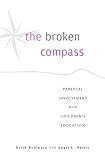 The broken compass : parental involvement with children's education