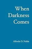 When Darkness Comes