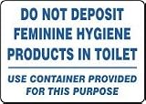 RESTROOM SIGNS DO NOT DEPOSIT FEMININE HYGIENE PRODUCTS IN TOILET USE CONTAINERS PROVIDED FOR THIS PURPOSE 10 x 14 Dura Fiberglass Sign