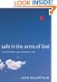 Safe in the Arms of God: Truth from Heaven About the Death of a Child