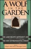 A Wolf in the Garden: The Land Rights Movement and the New Environmental Debate