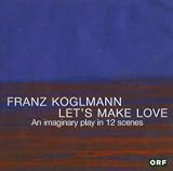 Revue Between the Lines  / Franz Koglmann: Let's Make Love