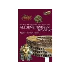 Allgemeinwissen f�r Sch�ler - �gypter, Griechen, R�mer