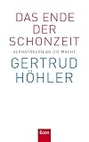 Das Ende der Schonzeit: Alphafrauen an die Macht - Gertrud H&ouml;hler