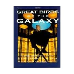 Great Birds of the Galaxy: Gene Roddenberry and the Creators of Trek