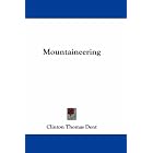 Mountaineering by Clinton Thomas Dent