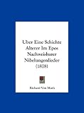 Uber Eine Schichte Alterer Im Epos Nachweisbarer Nibelungenlieder (1878) (German Edition)