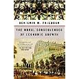The Moral Consequences of Economic Growth by  Benjamin M. Friedman