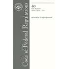 Code of Federal Regulations, Title 40, Protection of Environment, Pt. 100-135, Revised as... by Office of the Federal Register (U.S.)